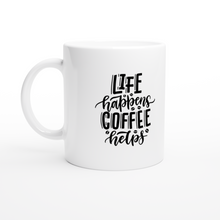 Load image into Gallery viewer, LIFE HAPPENS COFFEE HELPS
