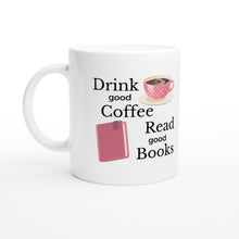 Load image into Gallery viewer, DRINK GOOD COFFEE READ GOOD BOOKS
