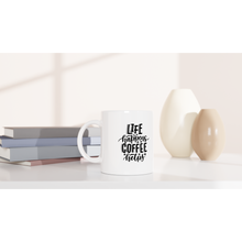 Load image into Gallery viewer, LIFE HAPPENS COFFEE HELPS
